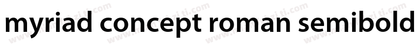 myriad concept roman semibold semicond字体转换